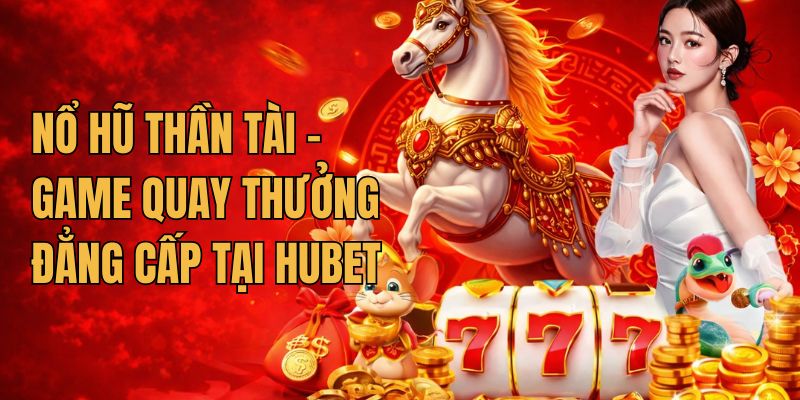 Game nổ hũ thần tài